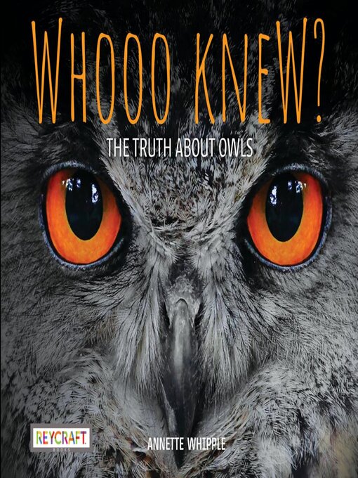 Title details for Whooo Knew? the Truth About Owls by Annette Whipple - Available